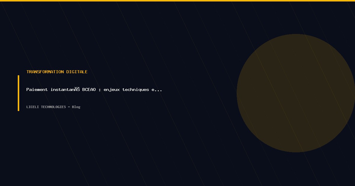 Paiement instantané BCEAO : enjeux techniques et opportunités